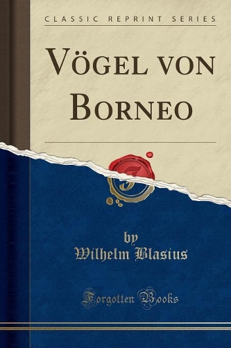 Vögel Von Borneo (Classic Reprint)