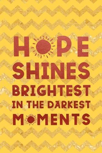 Hope Shines Brightest In The Darkest Moments