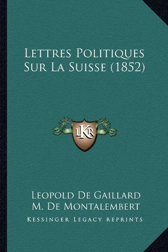 Lettres Politiques Sur La Suisse (1852)