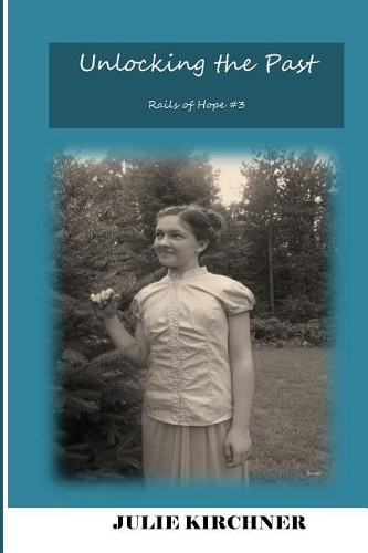 Unlocking the Past: (3 Rails of Hope)