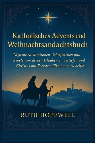 Katholisches Advents und Weihnachtsandachtsbuch