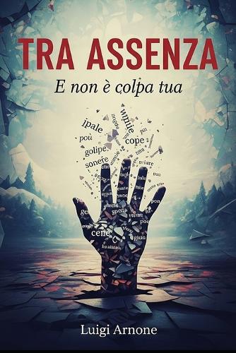 Tra Assenza: E' non è colpa tua