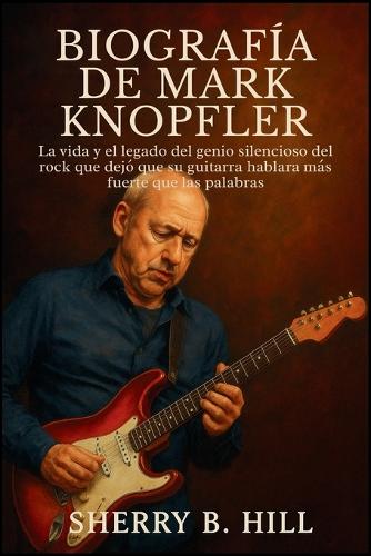 Biografía de Mark Knopfler