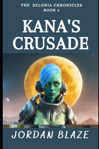 Kana's Crusade: (2 The Belonia Chronicles)