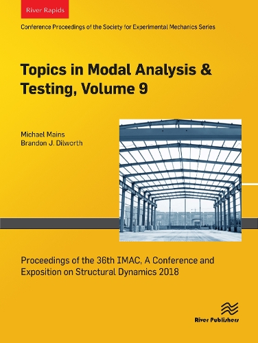 Topics in Modal Analysis & Testing, Volume 9: Proceedings of the 36th IMAC, A Conference and Exposition on Structural Dynamics 2018
