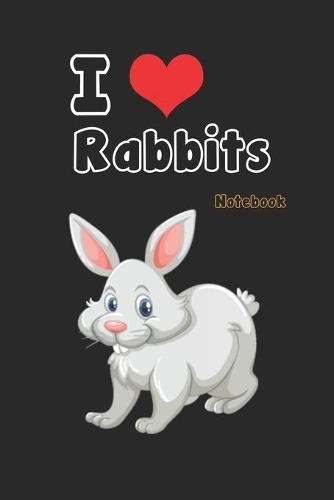 I love Rabbits: Black Notebook Gift For Kids: Lined Notebook / Journal Gift, 120 Pages, 6x9, Soft Cover, Matte Finish
