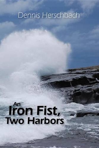 An Iron Fist, Two Harbors