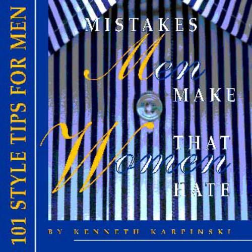 Mistakes Men Make That Women Hate