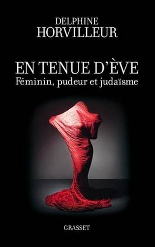 En Tenue D'Eve: Feminin, Pudeur Et Judaisme