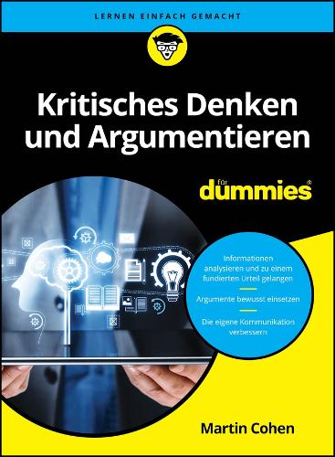 Kritisches Denken und Argumentieren für Dummies