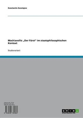 Machiavellis 'Der Furst' Im Staatsphilosophischen Kontext