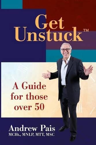 Get Unstuck...A Guide for Those Over 50