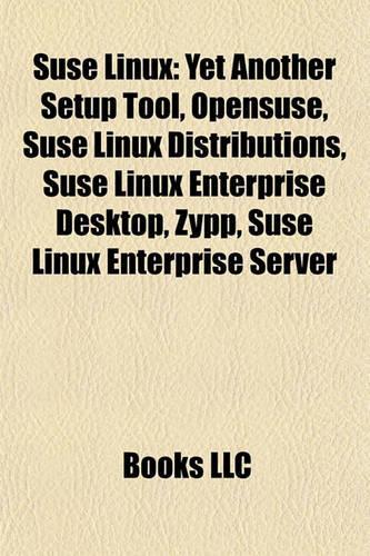Suse Linux: Yet Another Setup Tool, Opensuse, Suse Linux Distributions, Suse Linux Enterprise Desktop, Zypp, Suse Linux Enterprise Server