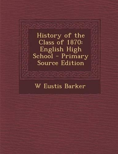 History of the Class of 1870: English High School