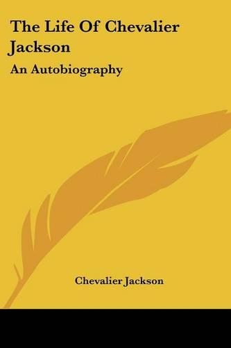 The Life Of Chevalier Jackson: An Autobiography
