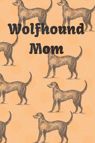 Wolfhound Mom: Gift for dog lover - Small lined notebook (6"x9")