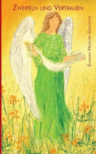 Zweifeln und Vertrauen: Gedichte