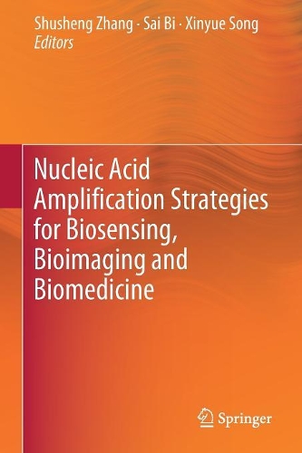 Nucleic Acid Amplification Strategies for Biosensing, Bioimaging and Biomedicine