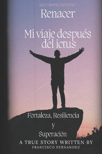 Renacer Mi viaje después del ictus