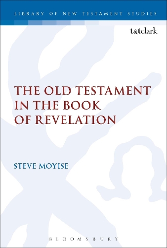 The Old Testament in the Book of Revelation: (The Library of New Testament Studies)