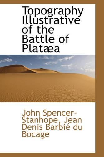 Topography Illustrative of the Battle of Plat a