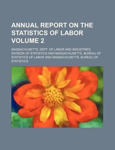 Annual Report on the Statistics of Labor Volume 2