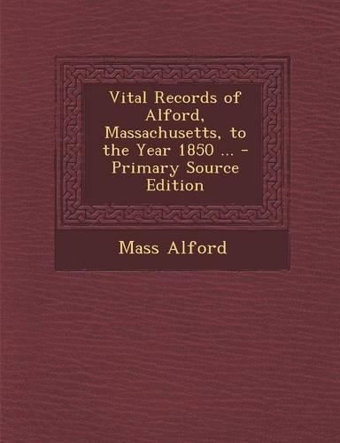 Vital Records of Alford, Massachusetts, to the Year 1850 ...