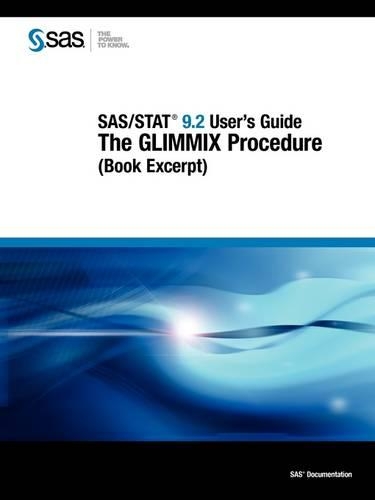 SAS/STAT 9.2 User's Guide: The GLIMMIX Procedure (Book Excerpt)