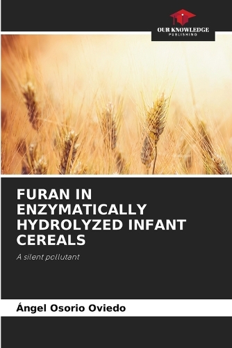 Furan in Enzymatically Hydrolyzed Infant Cereals