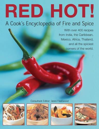 Red Hot! a Cook's Encyclopedia of Fire and Spice