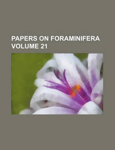 Papers on Foraminifera Volume 21