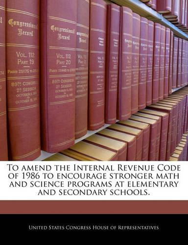 To Amend the Internal Revenue Code of 1986 to Encourage Stronger Math and Science Programs at Elementary and Secondary Schools.