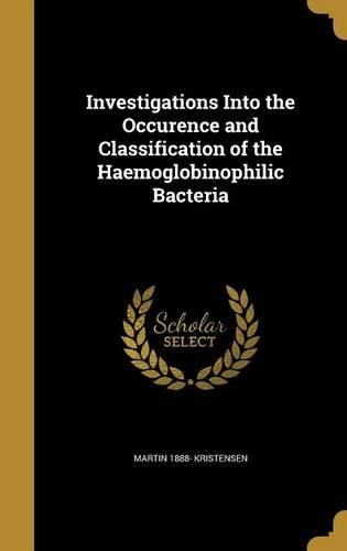 Investigations Into the Occurence and Classification of the Haemoglobinophilic Bacteria