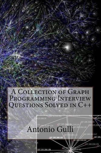 A Collection of Graph Programming Interview Questions Solved in C++ (Volume 2): (2 Interview Questions Solved in C++)