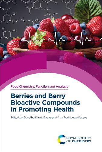 Berries and Berry Bioactive Compounds in Promoting Health: (Volume 33 Food Chemistry, Function and Analysis)
