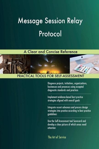 Message Session Relay Protocol: A Clear and Concise Reference