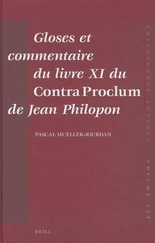 Gloses et commentaire du livre XI du Contra Proclum de Jean Philopon