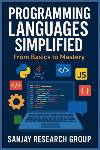 Programming Languages Simplified: From Basics to Mastery(2 Technical Skill Books by Sanjay Mandavi)