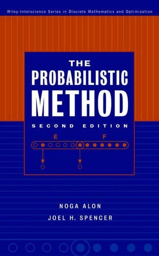 The Probabilistic Method: (Wiley-Interscience Series in Discrete Mathematics)
