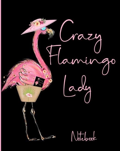 Crazy Flamingo Lady Notebook
