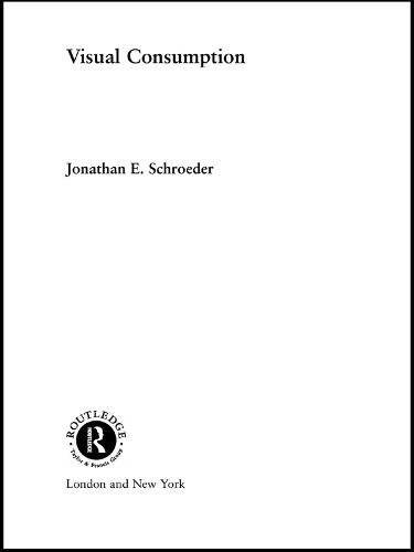 Visual Consumption: (Routledge Interpretive Marketing Research)