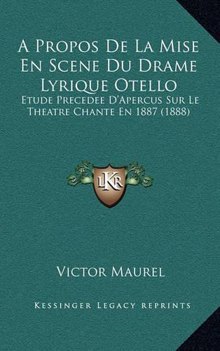 A Propos De La Mise En Scene Du Drame Lyrique Otello