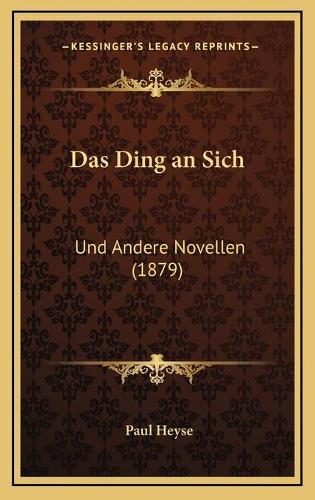 Das Ding an Sich: Und Andere Novellen (1879)
