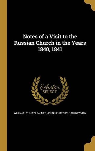 Notes of a Visit to the Russian Church in the Years 1840, 1841