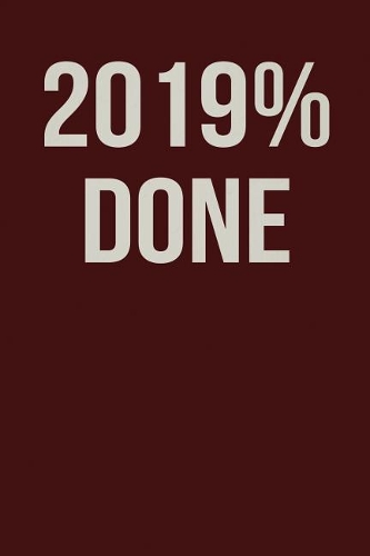 2019% Done: Dark Red, Vintage Gray Design, Blank College Ruled Line Paper Journal Notebook for Class of 2019 Seniors and Their Families. (SEN19R Girl Senior Yea
