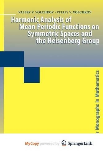 Harmonic Analysis of Mean Periodic Functions on Symmetric Spaces and the Heisenberg Group