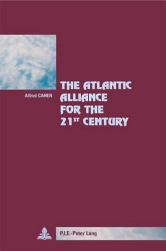The Atlantic Alliance for the 21st Century: (26 Cite Europeenne/European Policy)