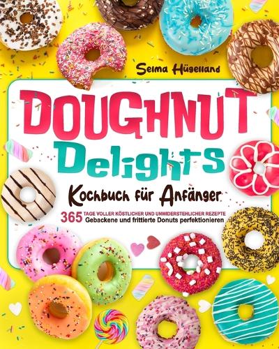 Doughnut Delights Kochbuch für Anfänger