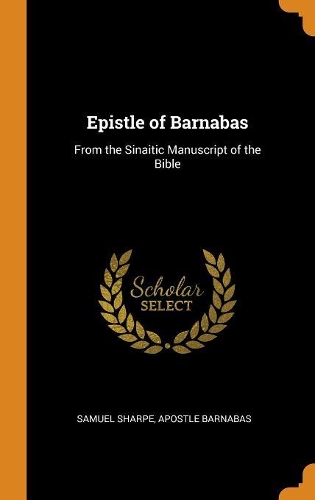 Epistle of Barnabas: From the Sinaitic Manuscript of the Bible