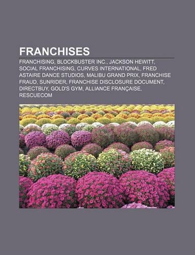 Franchises: Franchising, Blockbuster Inc., Jackson Hewitt, Social Franchising, Curves International, Fred Astaire Dance Studios